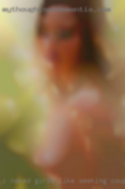 I naked girls like seeking couples or bi women near Pikeville.