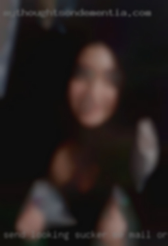 Send looking sucker me mail or we wont click at all!