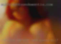 Vanilla partner and pussy Milf sex are my thing.
